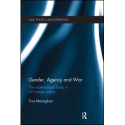 Gender, Agency and War Gender, Agency and War