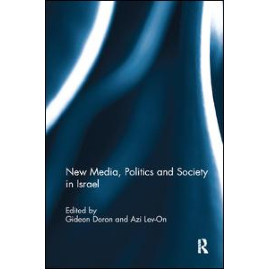 New Media, Politics and Society in Israel