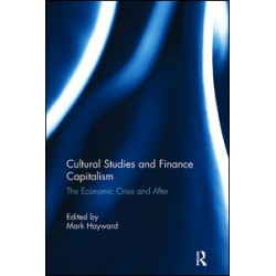 Cultural Studies and Finance Capitalism Cultural Studies and Finance Capitalism