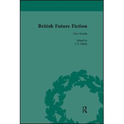 British Future Fiction, 1700-1914, Volume 2