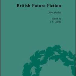 British Future Fiction, 1700-1914, Volume 2