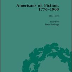 Americans on Fiction, 1776-1900 Volume 2