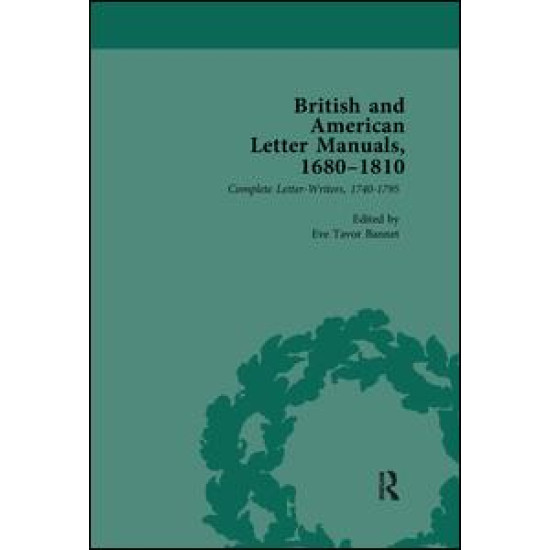 British and American Letter Manuals, 1680-1810, Volume 3