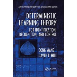 Deterministic Learning Theory for Identification, Recognition, and Control
