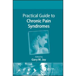 Practical Guide to Chronic Pain Syndromes Practical Guide to Chronic Pain Syndromes