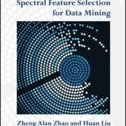Spectral Feature Selection for Data Mining