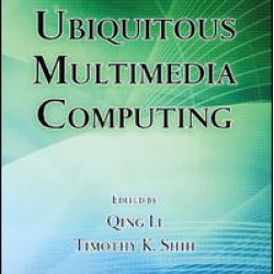 Ubiquitous Multimedia Computing Ubiquitous Multimedia Computing