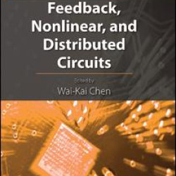 Feedback, Nonlinear, and Distributed Circuits