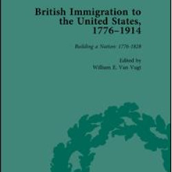 British Immigration to the United States, 1776–1914, Volume 1