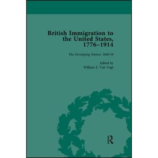 British Immigration to the United States, 1776–1914, Volume 3