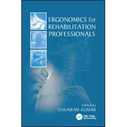 Ergonomics for Rehabilitation Professionals Ergonomics for Rehabilitation Professionals