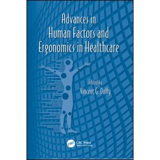 Advances in Human Factors and Ergonomics in Healthcare Advances in Human Factors and Ergonomics in Healthcare