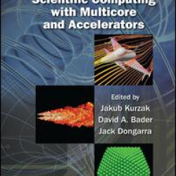 Scientific Computing with Multicore and Accelerators Scientific Computing with Multicore and Accelerators
