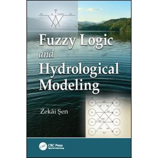 Fuzzy Logic and Hydrological Modeling Fuzzy Logic and Hydrological Modeling