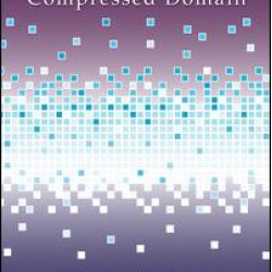 Image and Video Processing in the Compressed Domain Image and Video Processing in the Compressed Domain