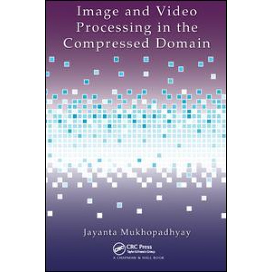 Image and Video Processing in the Compressed Domain Image and Video Processing in the Compressed Domain