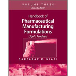 Handbook of Pharmaceutical Manufacturing Formulations Handbook of Pharmaceutical Manufacturing Formulations