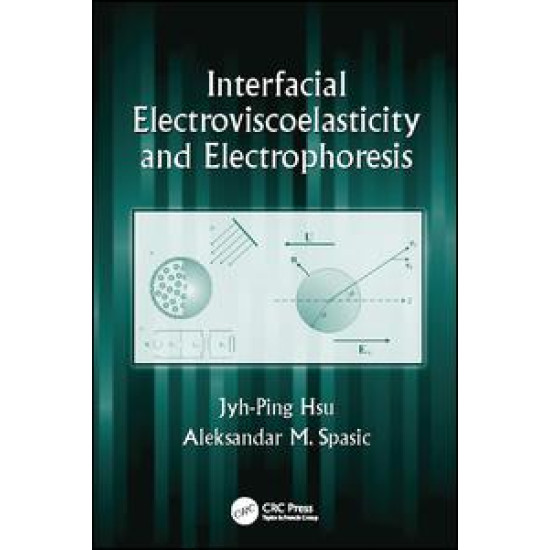 Interfacial Electroviscoelasticity and Electrophoresis Interfacial Electroviscoelasticity and Electrophoresis