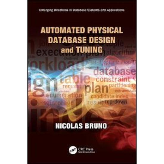 Automated Physical Database Design and Tuning Automated Physical Database Design and Tuning