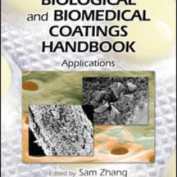 Biological and Biomedical Coatings Handbook Biological and Biomedical Coatings Handbook