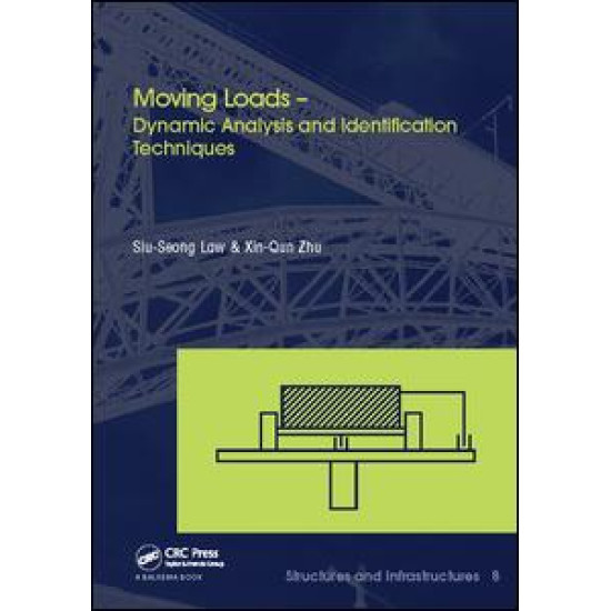 Moving Loads – Dynamic Analysis and Identification Techniques Moving Loads – Dynamic Analysis and Identification Techniques