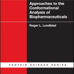 Approaches to the Conformational Analysis of Biopharmaceuticals Approaches to the Conformational Analysis of Biopharmaceuticals