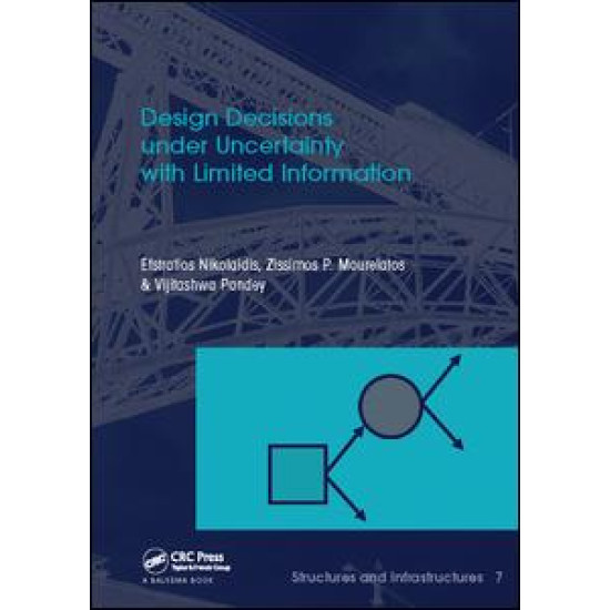 Design Decisions under Uncertainty with Limited Information Design Decisions under Uncertainty with Limited Information