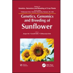 Genetics, Genomics and Breeding of Sunflower Genetics, Genomics and Breeding of Sunflower