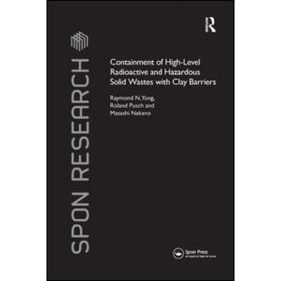 Containment of High-Level Radioactive and Hazardous Solid Wastes with Clay Barriers Containment of High-Level Radioactive and Hazardous Solid Wastes with Clay Barriers