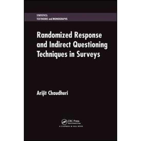 Randomized Response and Indirect Questioning Techniques in Surveys Randomized Response and Indirect Questioning Techniques in Surveys
