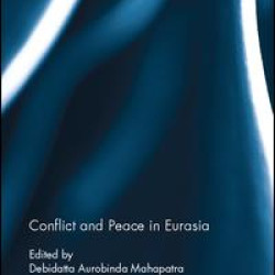 Conflict and Peace in Eurasia Conflict and Peace in Eurasia