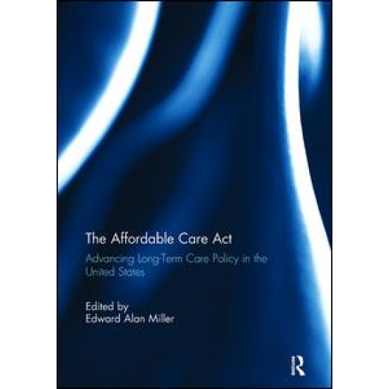 The Affordable Care Act The Affordable Care Act