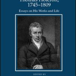 Re-Viewing Thomas Holcroft, 1745–1809 Re-Viewing Thomas Holcroft, 1745–1809