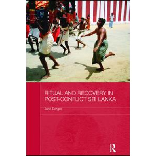 Ritual and Recovery in Post-Conflict Sri Lanka Ritual and Recovery in Post-Conflict Sri Lanka
