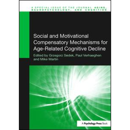 Social and Motivational Compensatory Mechanisms for Age-Related Cognitive Decline Social and Motivational Compensatory Mechanisms for Age-Related Cognitive Decline