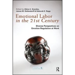 Emotional Labor in the 21st Century Emotional Labor in the 21st Century