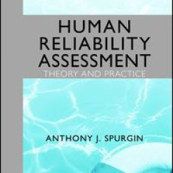 Human Reliability Assessment Theory and Practice Human Reliability Assessment Theory and Practice