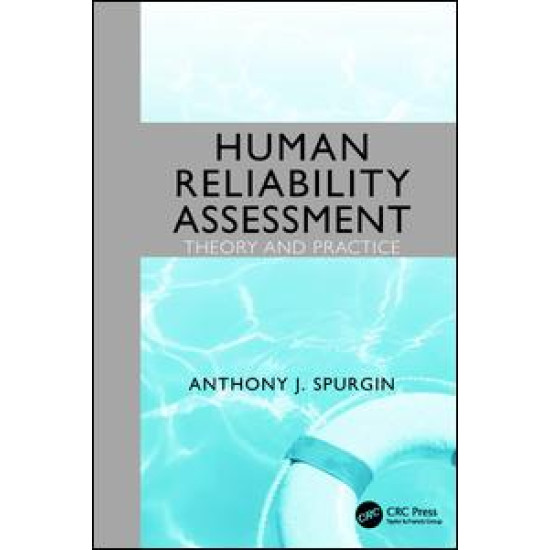 Human Reliability Assessment Theory and Practice Human Reliability Assessment Theory and Practice
