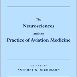The Neurosciences and the Practice of Aviation Medicine The Neurosciences and the Practice of Aviation Medicine