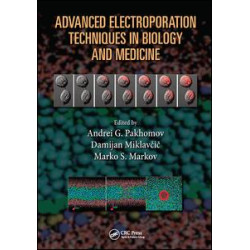Advanced Electroporation Techniques in Biology and Medicine
