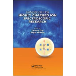 Handbook for Highly Charged Ion Spectroscopic Research Handbook for Highly Charged Ion Spectroscopic Research