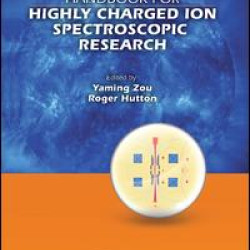 Handbook for Highly Charged Ion Spectroscopic Research Handbook for Highly Charged Ion Spectroscopic Research