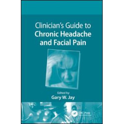 Clinician’s Guide to Chronic Headache and Facial Pain Clinician’s Guide to Chronic Headache and Facial Pain