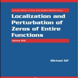 Localization and Perturbation of Zeros of Entire Functions Localization and Perturbation of Zeros of Entire Functions