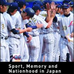 Sport, Memory and Nationhood in Japan Sport, Memory and Nationhood in Japan