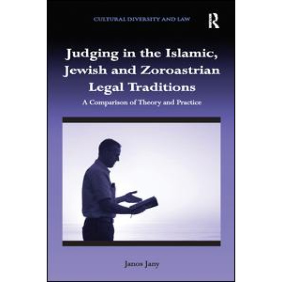 Judging in the Islamic, Jewish and Zoroastrian Legal Traditions Judging in the Islamic, Jewish and Zoroastrian Legal Traditions