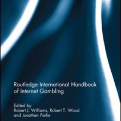 Routledge International Handbook of Internet Gambling