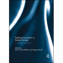 Fighting Corruption in Eastern Europe Fighting Corruption in Eastern Europe