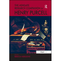 The Ashgate Research Companion to Henry Purcell