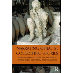 Narrating Objects, Collecting Stories Narrating Objects, Collecting Stories